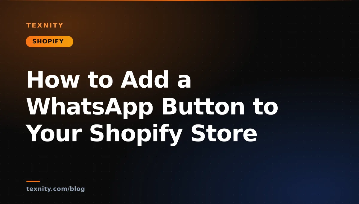How to Add a WhatsApp Button to Your Shopify Store